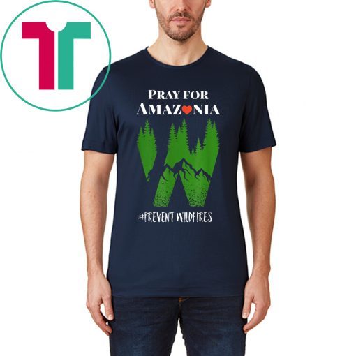 Pray For Amazonia tshirt Prevent Wildfires Save Rainforest