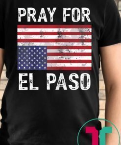 Pray For El Paso 2019 T-Shirt