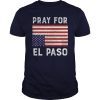 Pray For El Paso Upside Down American Flag shirts