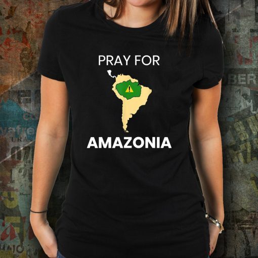 Pray for Amazonia #PrayforAmazonia Unisex Tee Shirt