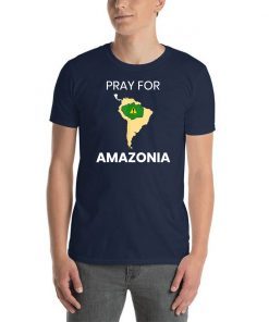 Pray for Amazonia #PrayforAmazonia Unisex Tee Shirt