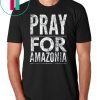 Pray for Amazonia #PrayforAmazonia Classic 2019 Tee Shirt