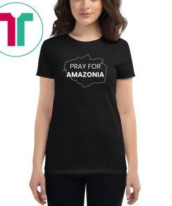 Pray for Amazonia #PrayforAmazonia 2019 Gift Tee Shirts