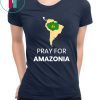 Mens Pray for Amazonia #PrayforAmazonia Unisex 2019 T-shirt