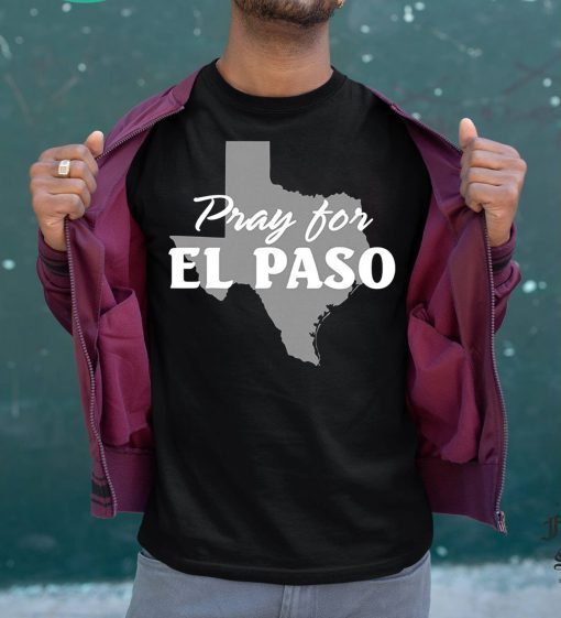 Pray for El Paso El Paso Strong T-Shirt