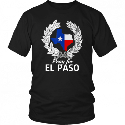 Pray for El Paso, Texas El Paso Strong T-Shirt