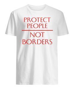 Protect People Not Borders Shirt