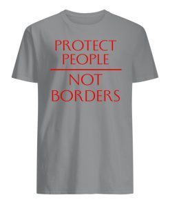 Protect People Not Borders Shirts