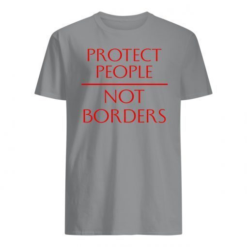 Protect People Not Borders Shirts