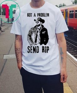 RIP wheeler yellowstone got a problem send rip shirt