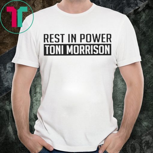 Rest In Power Toni Morrison T-Shirt