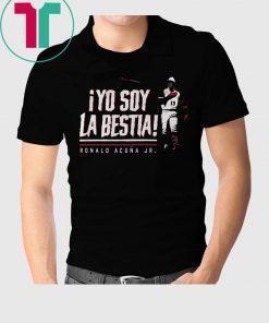 Ronald Acuna Yo Soy La Bestia Shirt