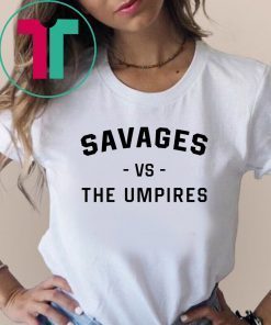 Savages Vs The Umpires Unisex Tee Shirt