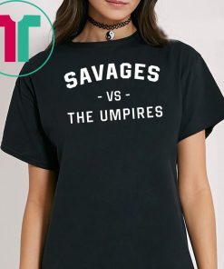 Mens Savages Vs The Umpires Unisex Funny TShirt