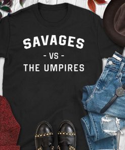 Mens Savages Vs The Umpires Unisex Funny TShirt