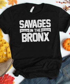 Savages in the Bronx T-Shirt