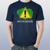 Save amazon the planet humankind Pray for Amazonia Unisex Funny T-Shirt