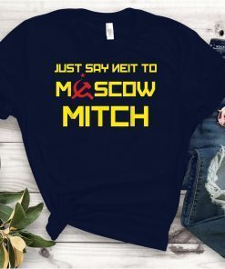 Say Neit To Moscow Mitch Funny Anti Trump Russia Soviet Kentucky Democrats 2020 Classic Gift Tee Shirt
