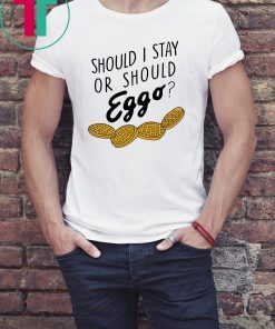 Should I stay or should eggo shirt