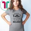 Si je suis folle c’est a froce de cotoyer melanie shirt