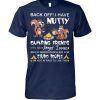 Squirrels back off I have nutty camping friends shirt