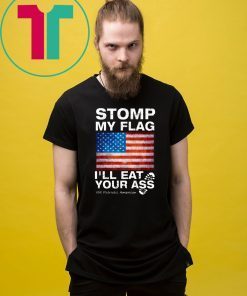 Womens Stomp My Flag I’ll Eat Your Ass Vir Patriotic American Womens Gift T-Shirt