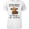 Straight outta shape but heifer I’m tryin’ T-Shirt