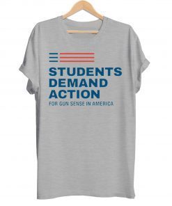 Students Demand Action For Gun Sense In America 2019 Shirt