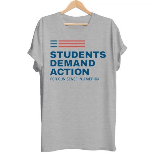 Students Demand Action For Gun Sense In America 2019 Shirt