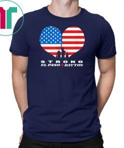 Support El Paso Dayton Strong Shirts USA Flag T-Shirt