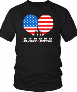 Support El Paso Dayton Strong Shirts USA Flag Unisex T-Shirt