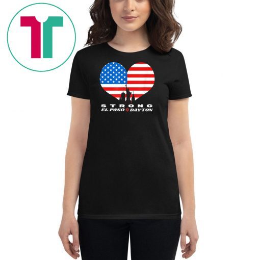 Support El Paso Dayton Strong Shirts USA Flag T-Shirt