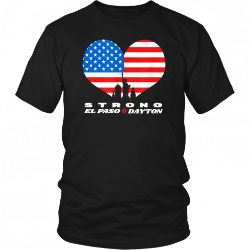 Support El Paso Dayton Strong Shirts USA Flag Tee Shirt