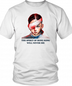 The Spirit Of Hong Kong Will Never Die T-Shirt