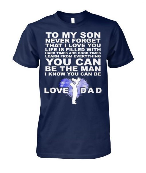 To my son never forget I love you love dad shirt and women’s v-neck