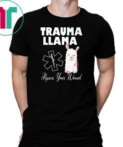 Trauma llama alpaca your wound nurse shirt