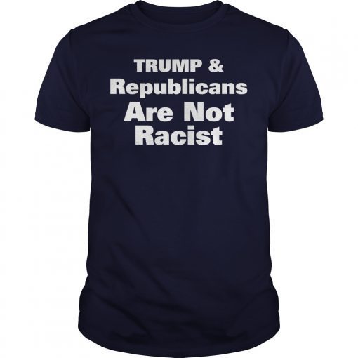 Trump And Republicans Are Not Racist Red Shirts