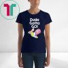 Trump Dude Gotta Go with Dude gotta go! quote T-Shirt