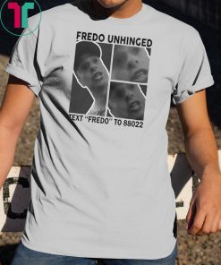 Trump Fredo Unhinged Unisex T-Shirt