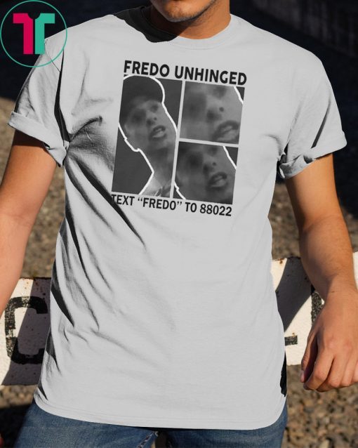 Trump Fredo Unhinged Unisex T-Shirt