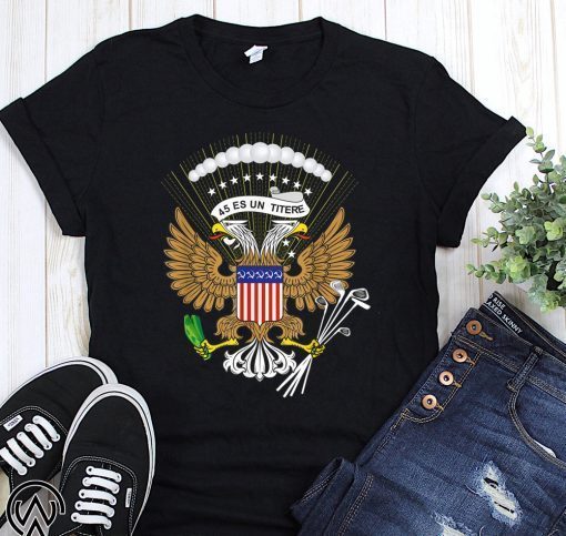 Trump fake russian presidential seal 45 is a puppet political Tee Shirts