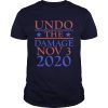 Undo the damage nov 3 2020 shirts