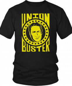 Union Buster Men Women T-Shirt