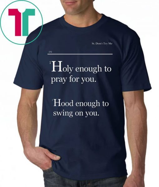 Holy Enough To Pray For You Lovely Mimi Tee Shirt