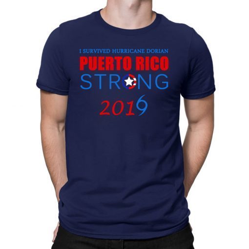 I Survived Hurricane Dorian puerto rico strong 2019 T-Shirt