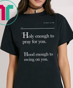 Holy Enough To Pray For You Lovely Mimi Tee Shirt