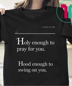 Holy Enough To Pray For You Lovely Mimi Tee Shirt