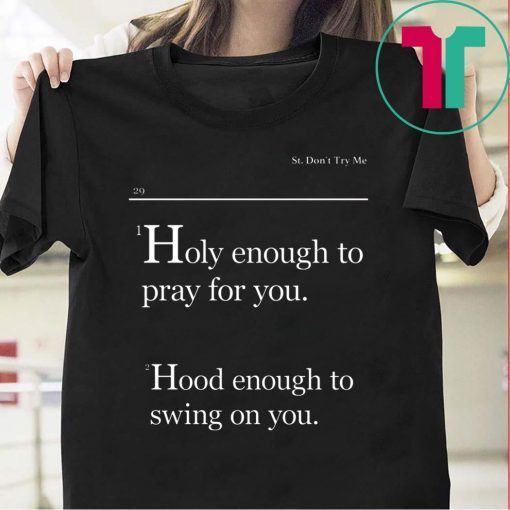 Holy Enough To Pray For You Lovely Mimi Tee Shirt