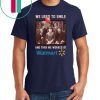 We used to smile and then we worked at walmart horror movies characters Offcial T-Shirt