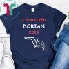 I Survived Hurricane Dorian 2019 Florida Tee Shirt
